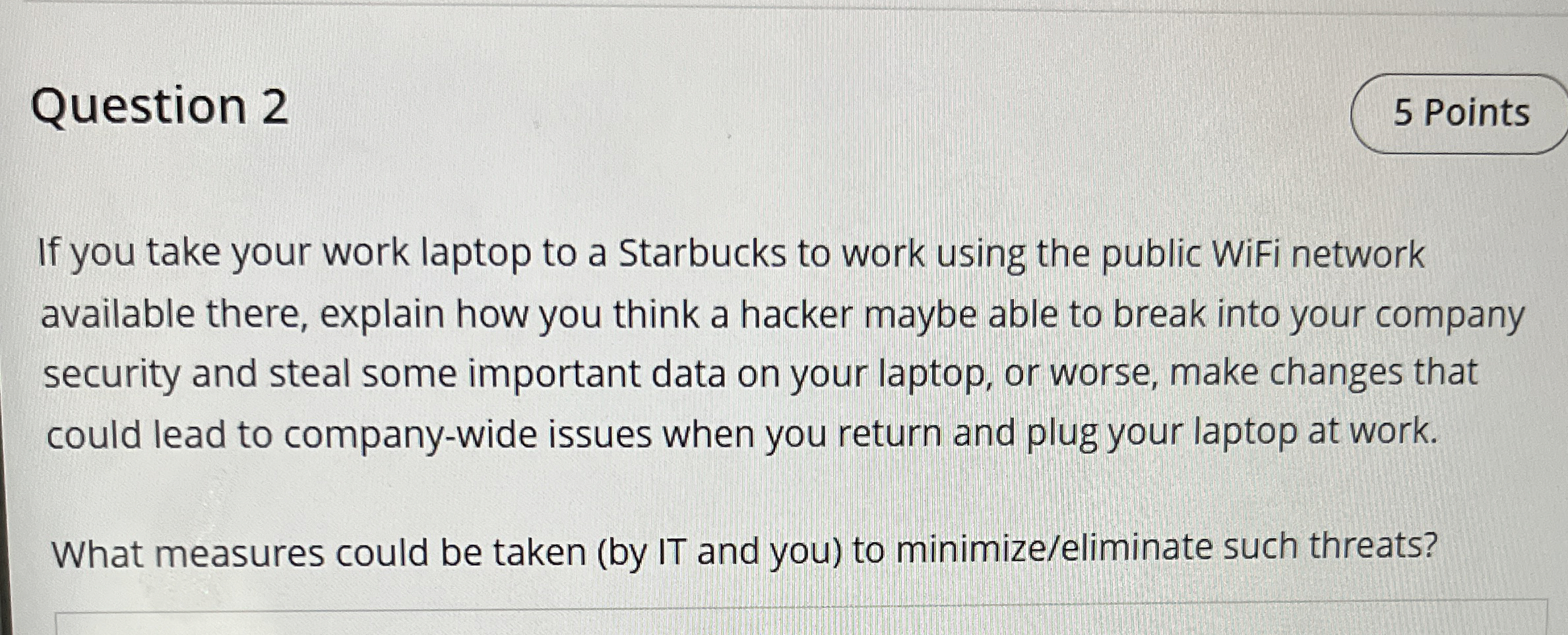 Question 2 If you take your work laptop to a