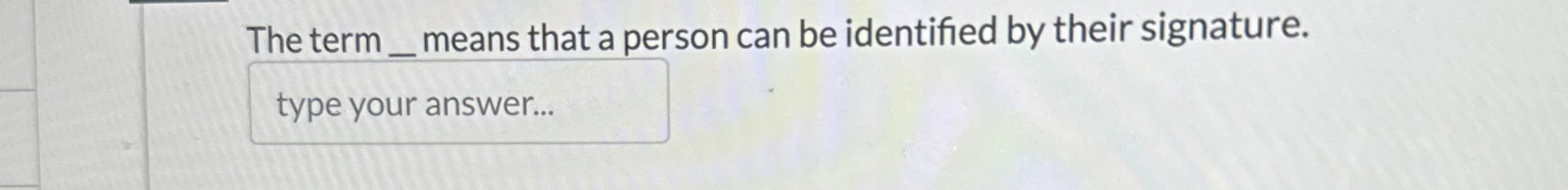 The term means that a person can be identified by