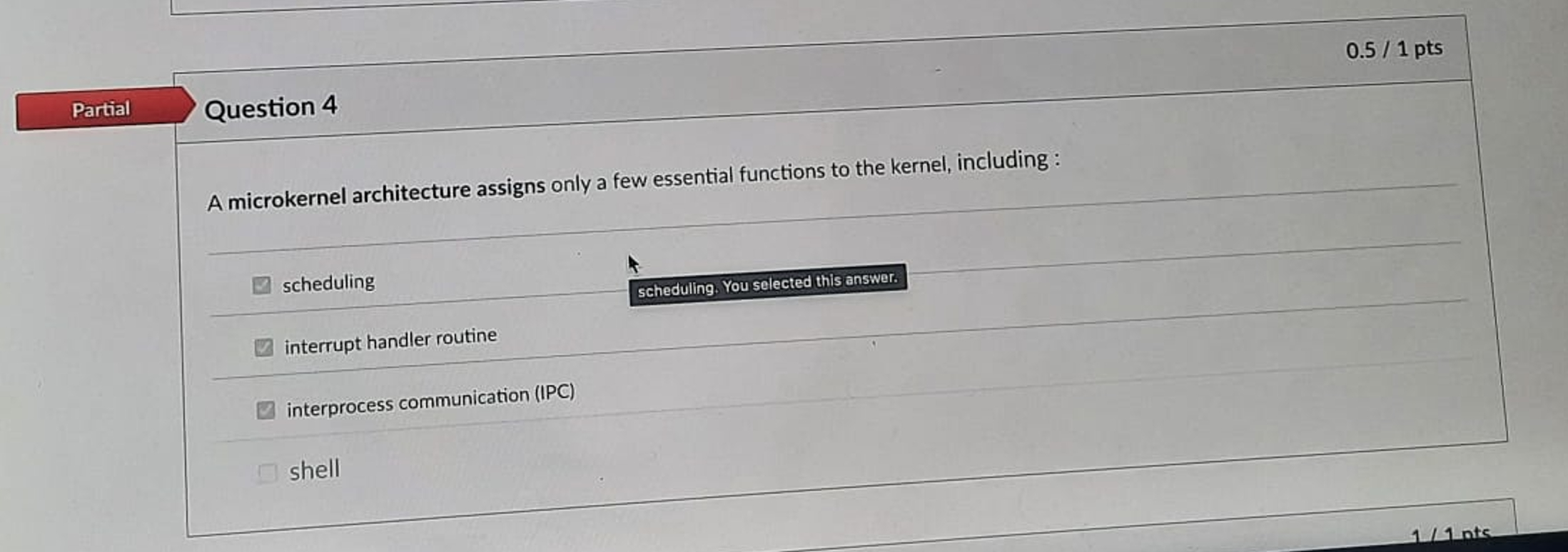 Question 4 A microkernel architecture assigns
