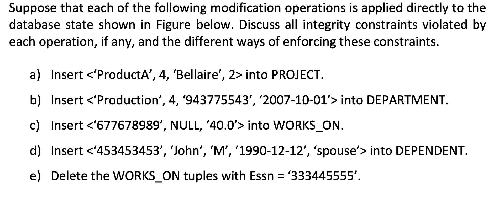 Suppose that each of the following modification