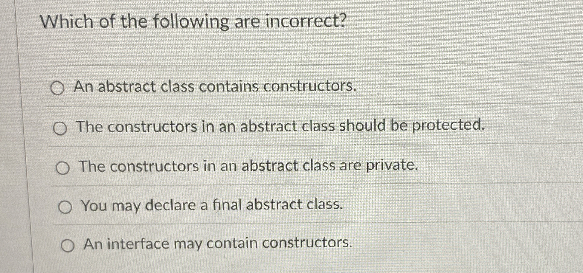 Which of the following are incorrect? An abstract