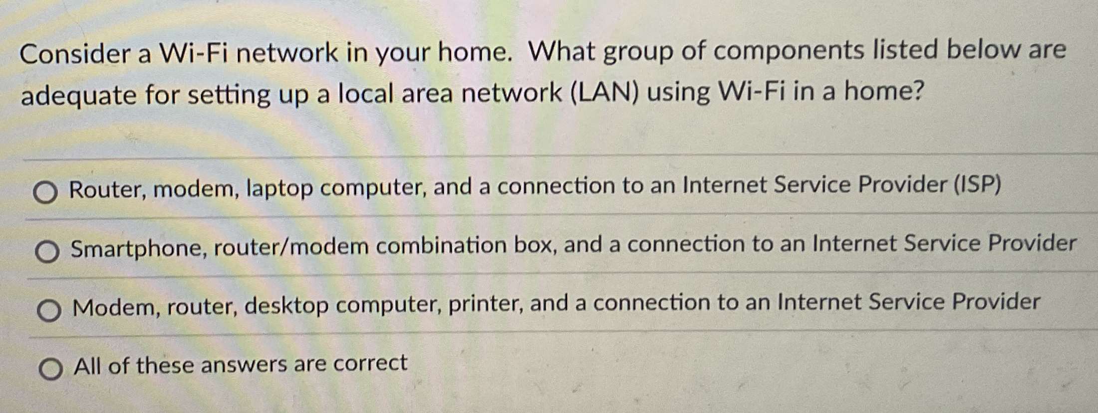 Consider a Wi - Fi network in your home. What