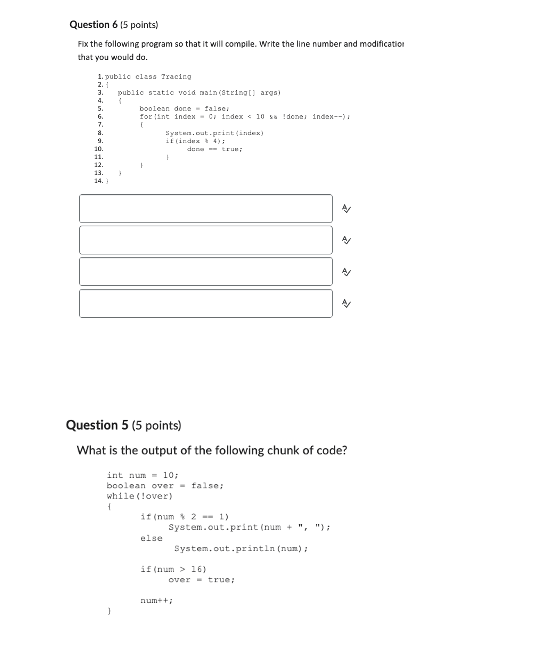 Question 6 ( 5 points ) Fix the following program