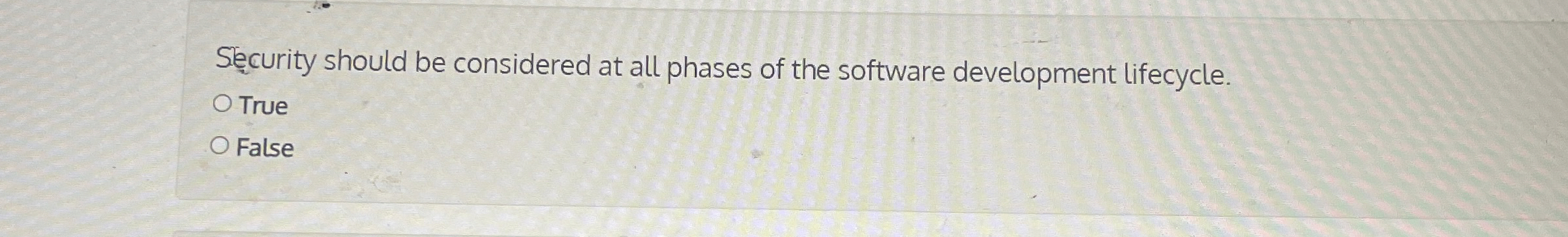 Security should be considered at all phases of