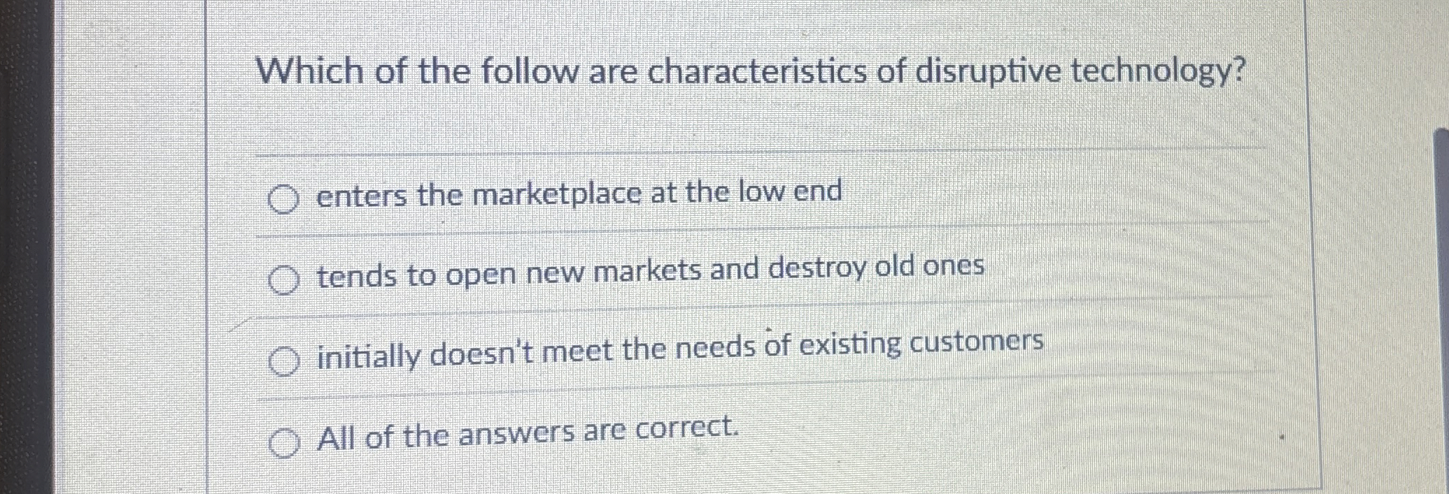 Which of the follow are characteristics of