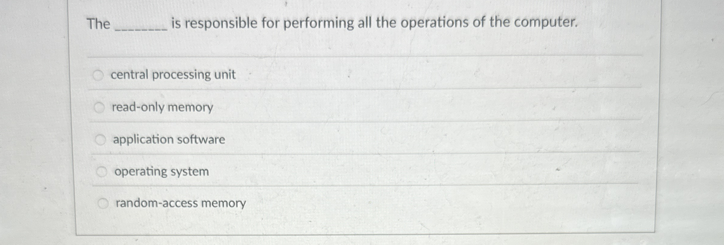 The is responsible for performing all the