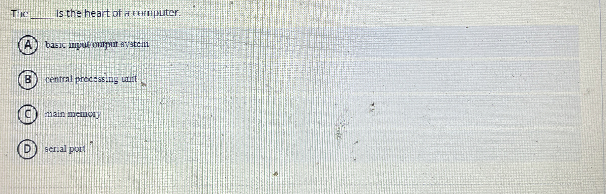 The q , is the heart of a computer. ( A ) basic