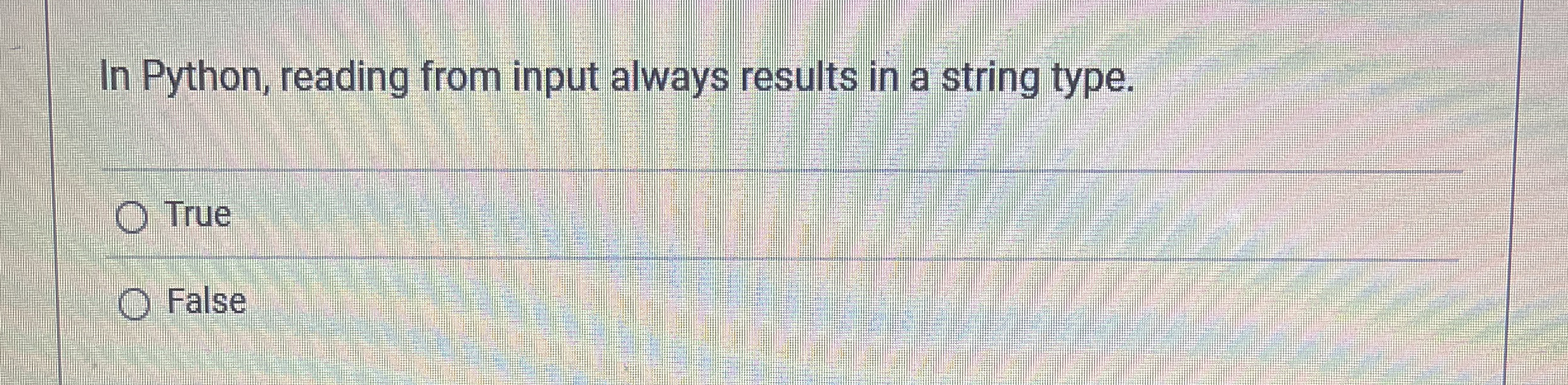 In Python, reading from input always results in a