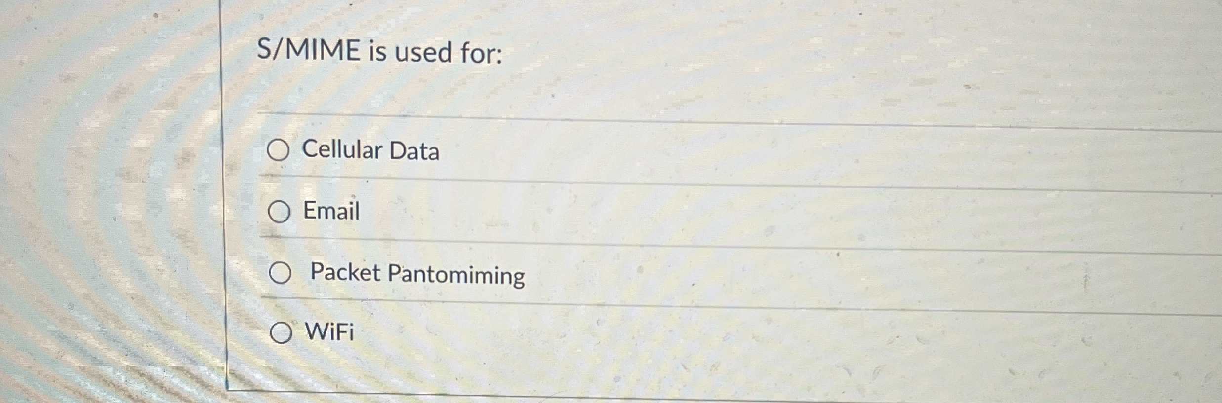 S / MIME is used for: Cellular Data Email Packet