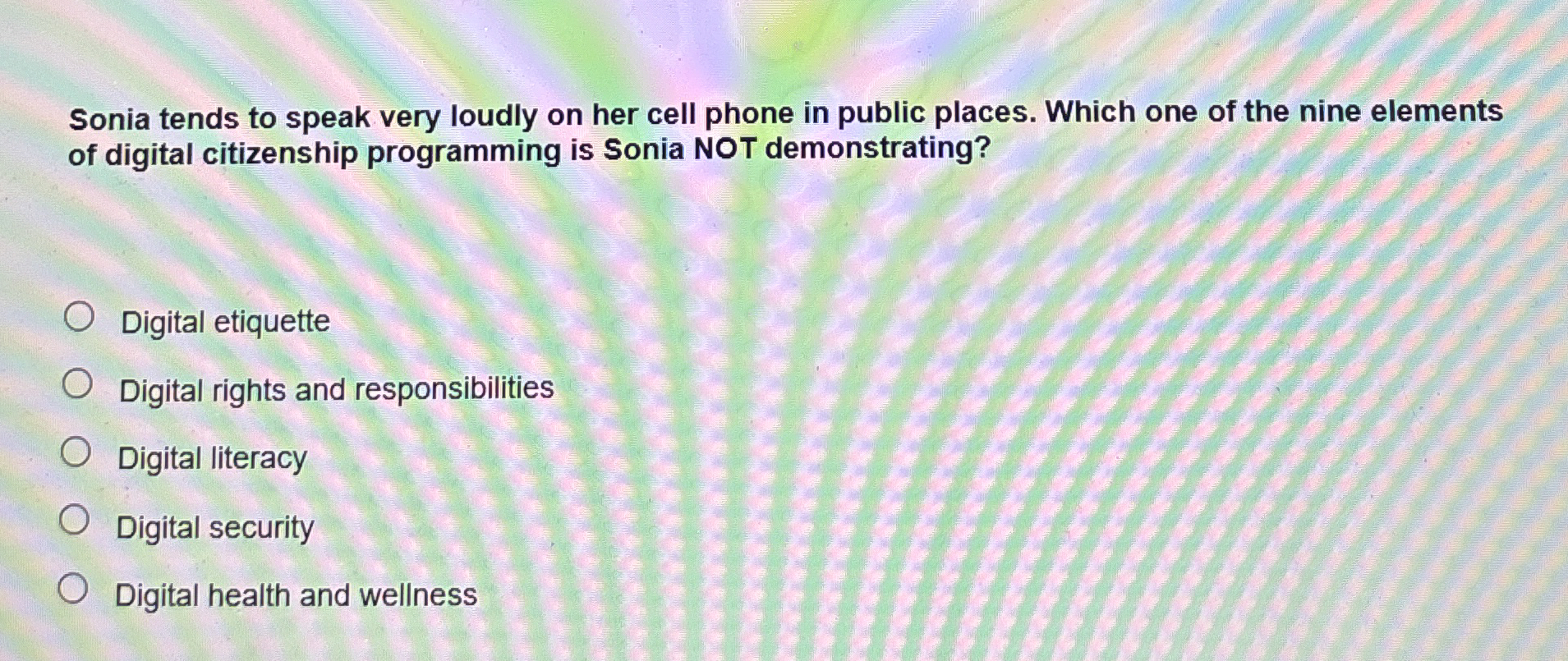 Sonia tends to speak very loudly on her cell