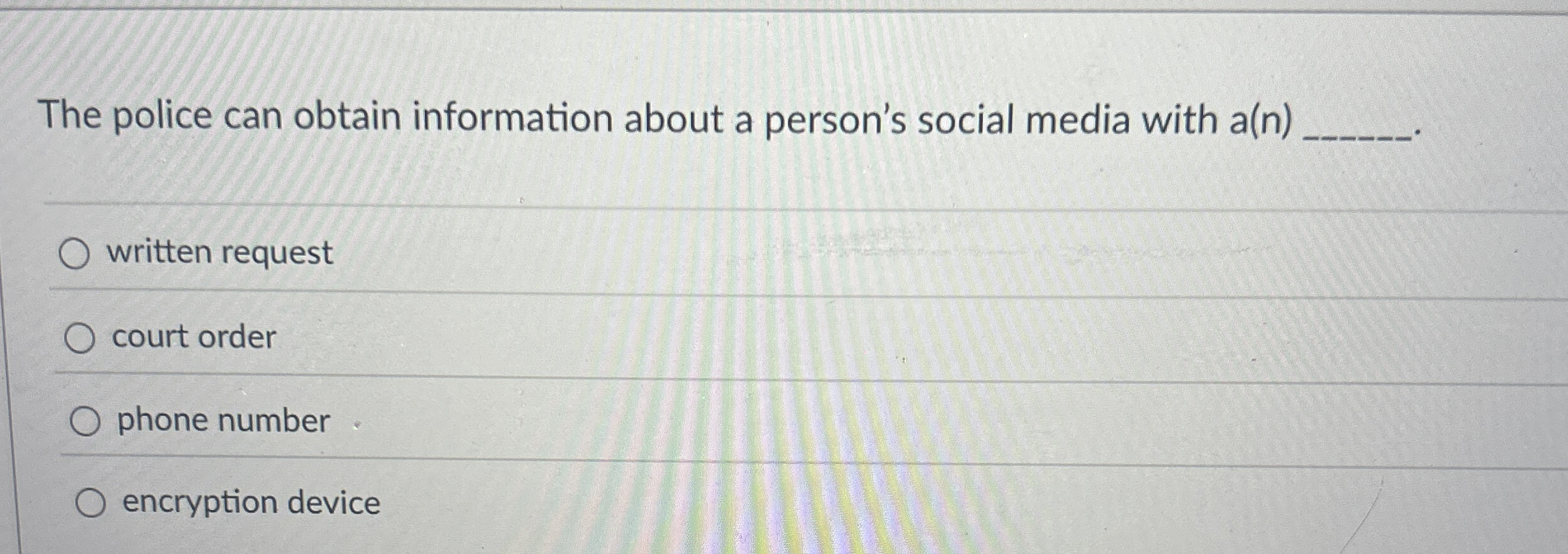 The police can obtain information about a