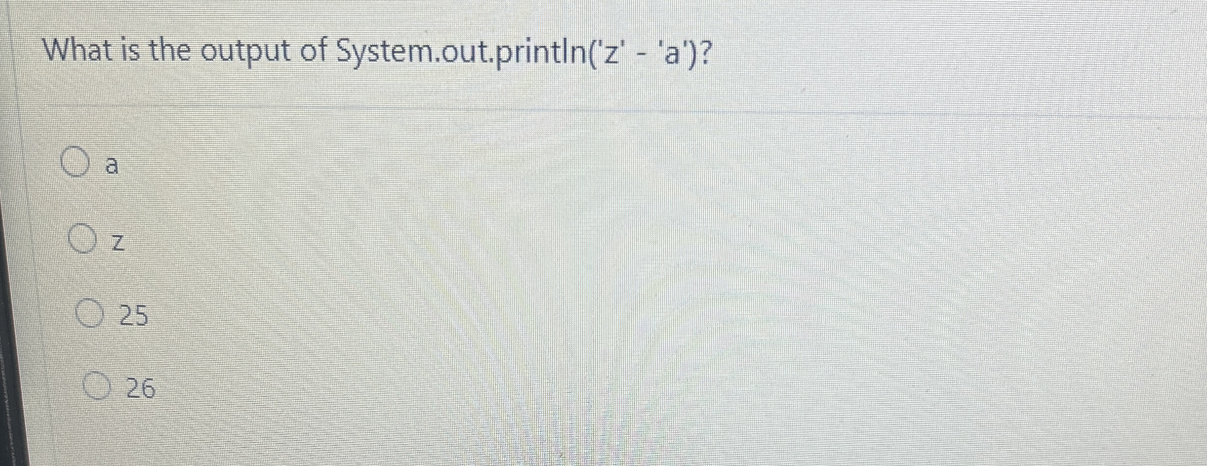 What is the output of System.out.println ( ' z '