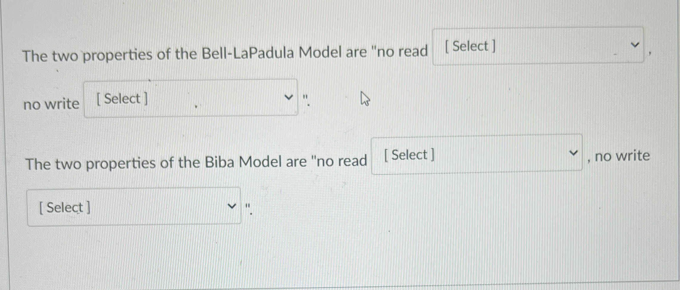 The two properties of the Bell - LaPadula Model