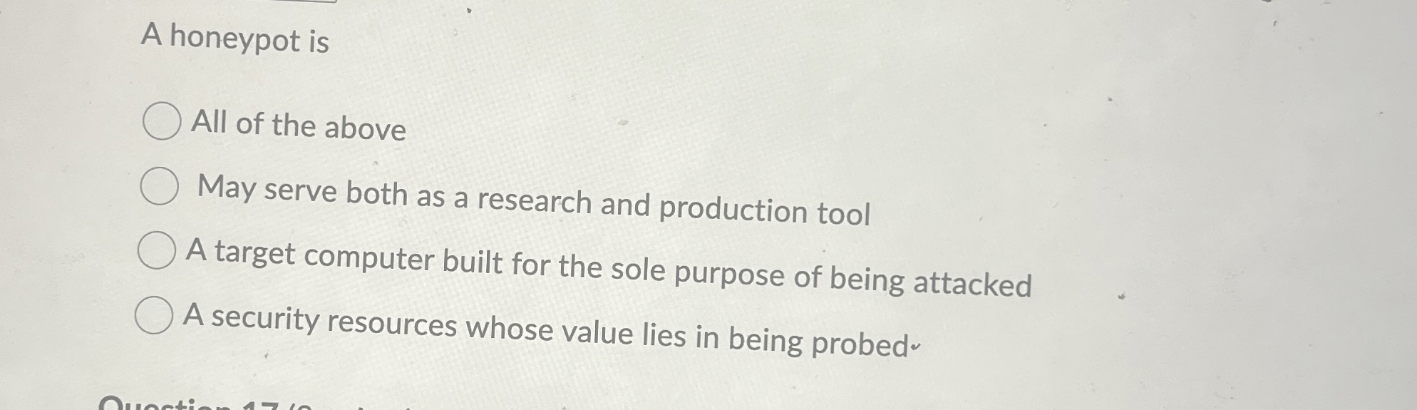 A honeypot is All of the above May serve both as