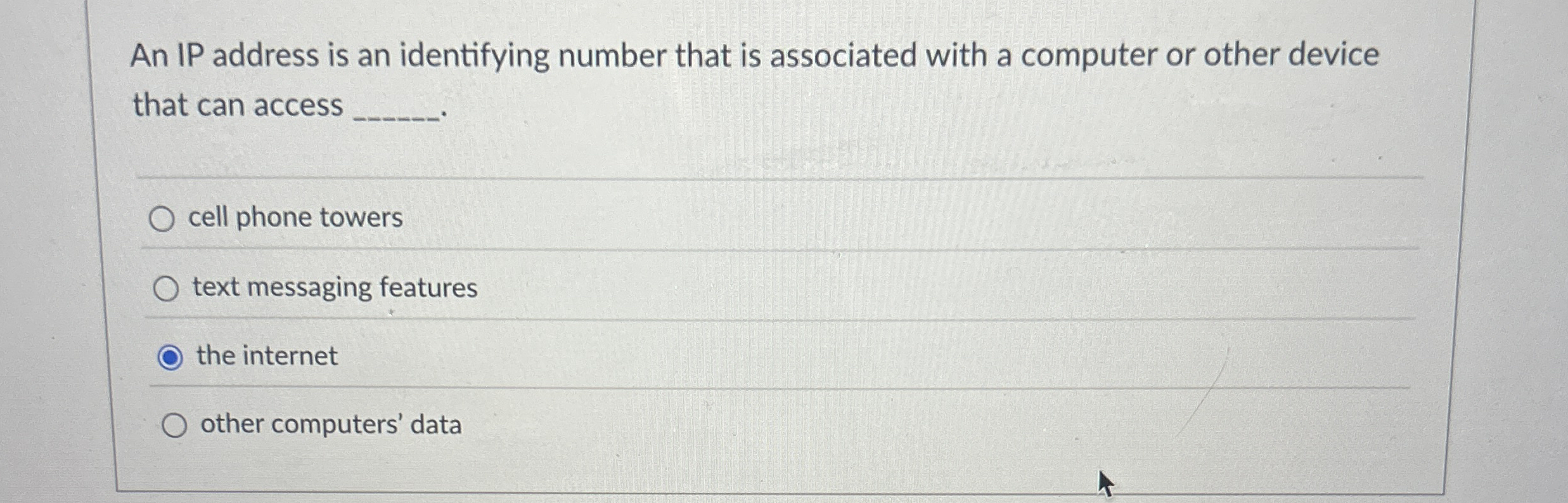 An IP address is an identifying number that is