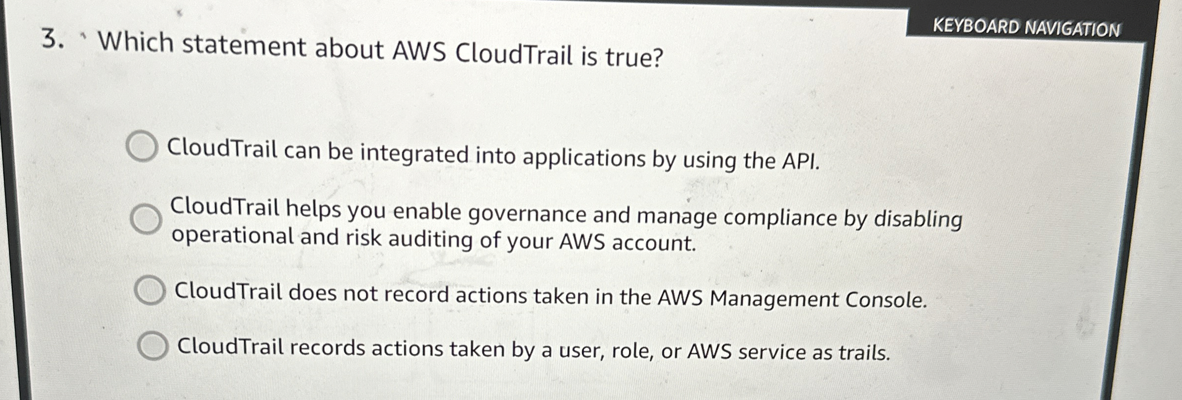 'Which statement about AWS CloudTrail is true?