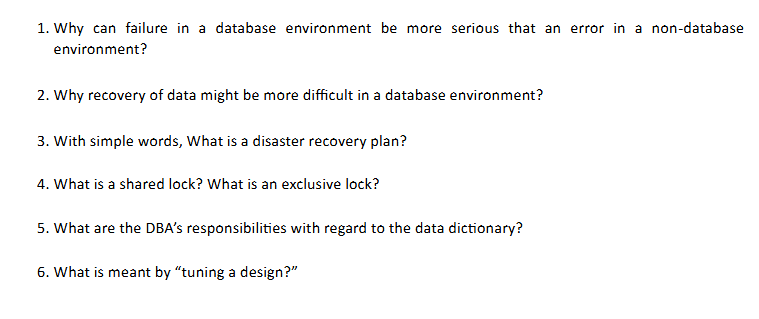 1 . Why can failure in a database environment be