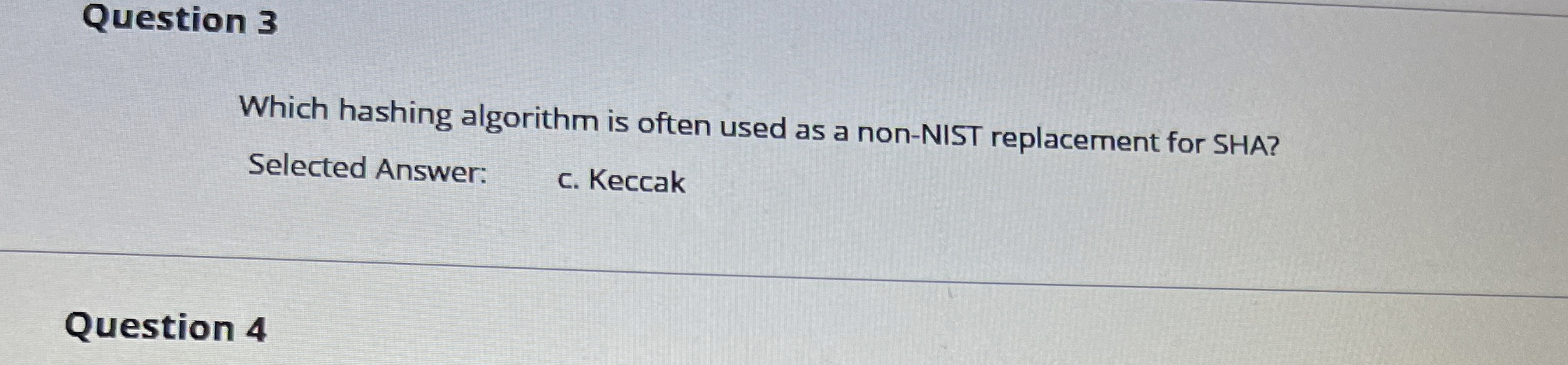 Question 3 Which hashing algorithm is often used