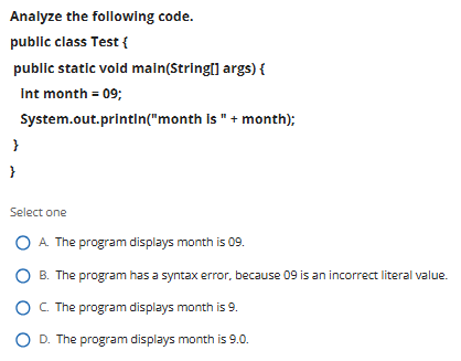 ` ` ` Analyze the following code. public class