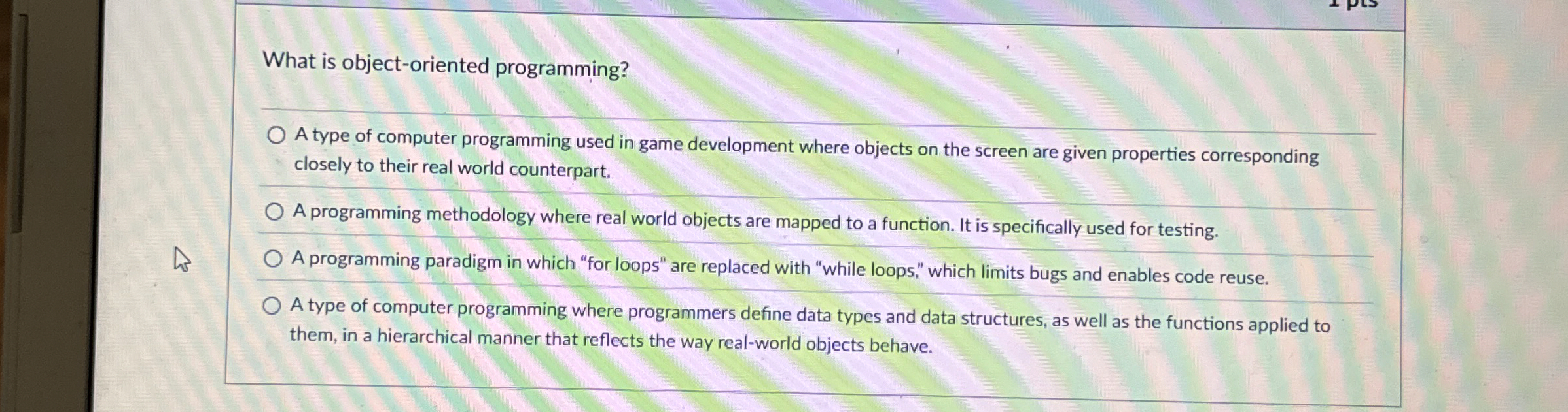 What is object - oriented programming? A type of