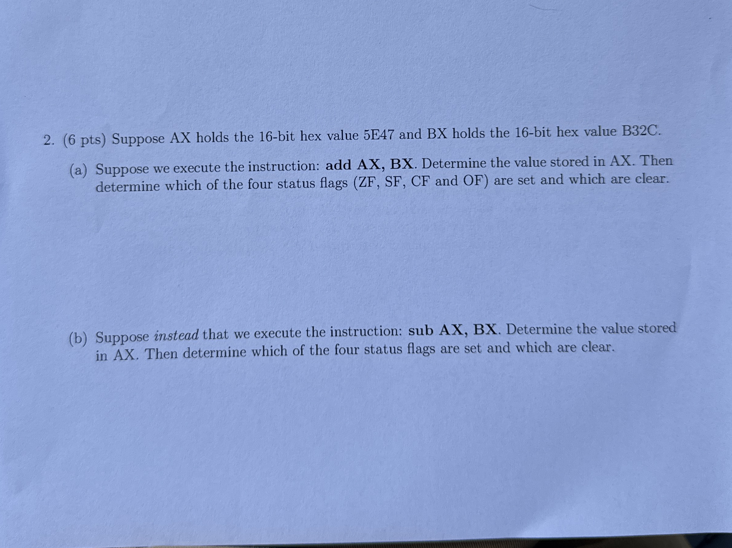 ( 6 pts ) Suppose AX holds the 1 6 - bit hex