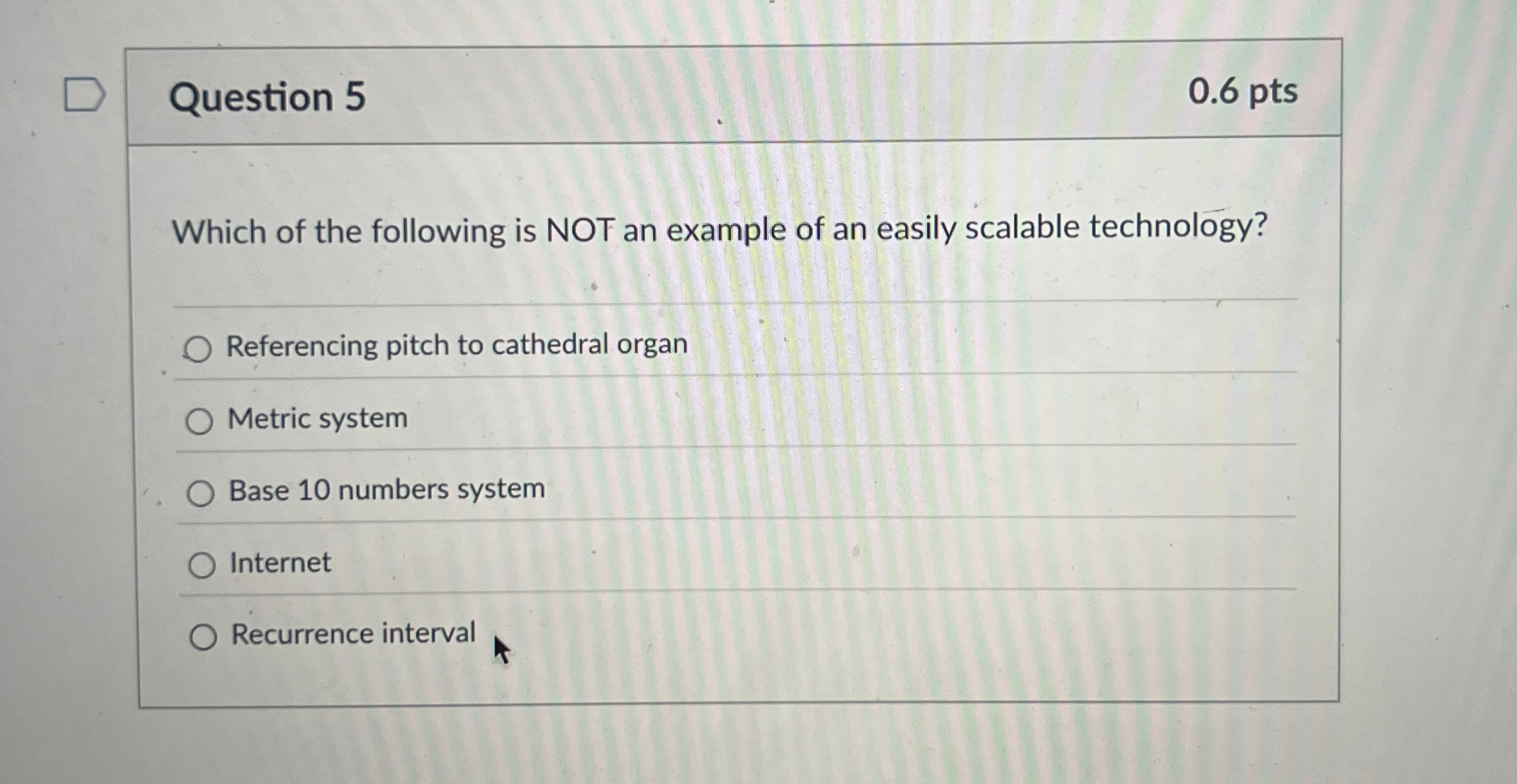 Question 5 Which of the following is NOT an