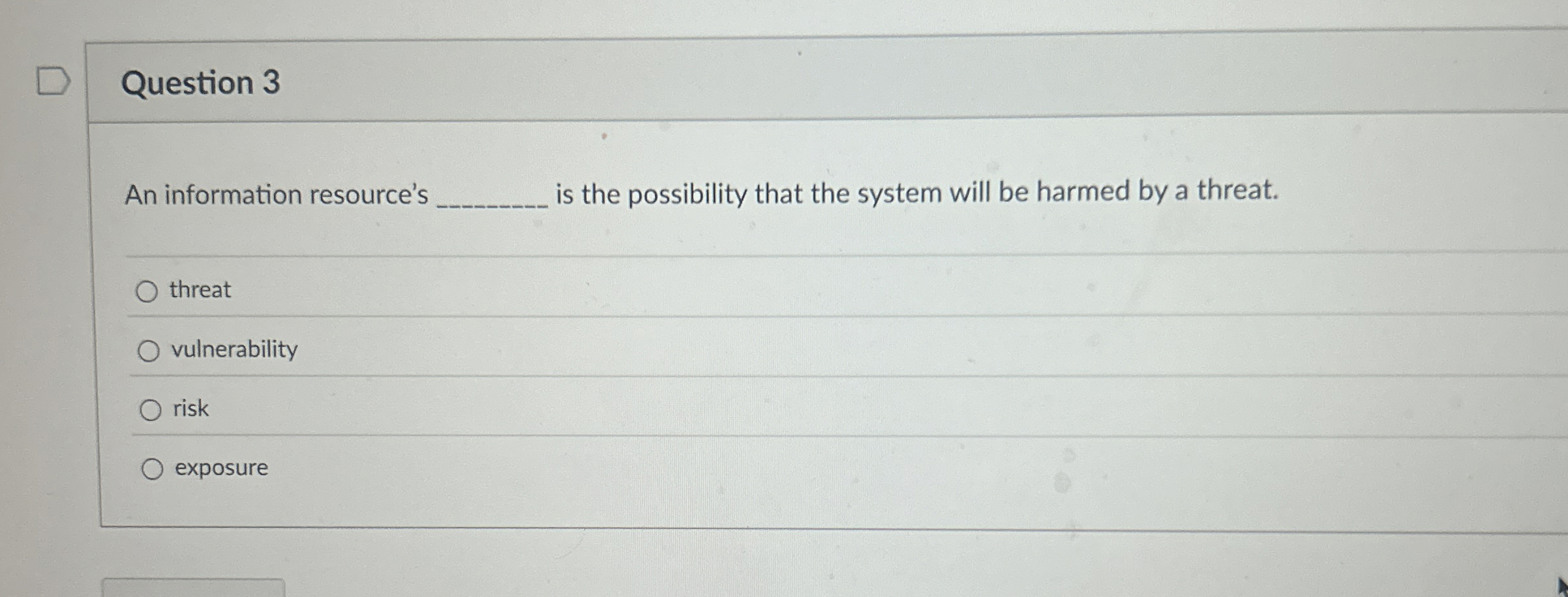 Question 3 An information resource's is the