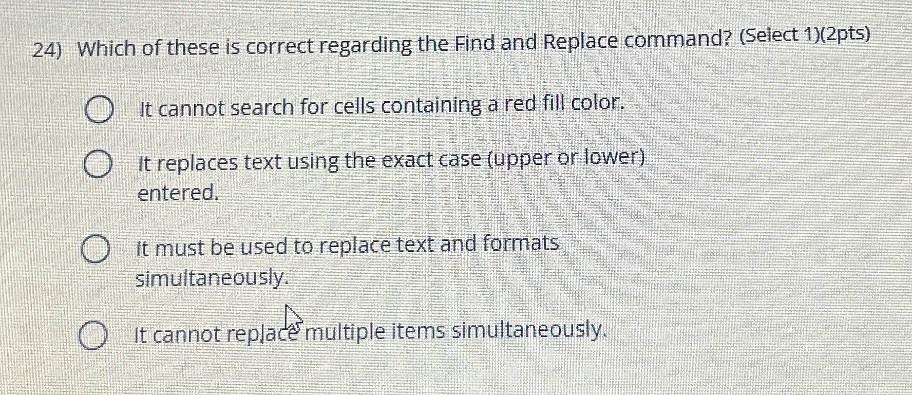 Which of these is correct regarding the Find and