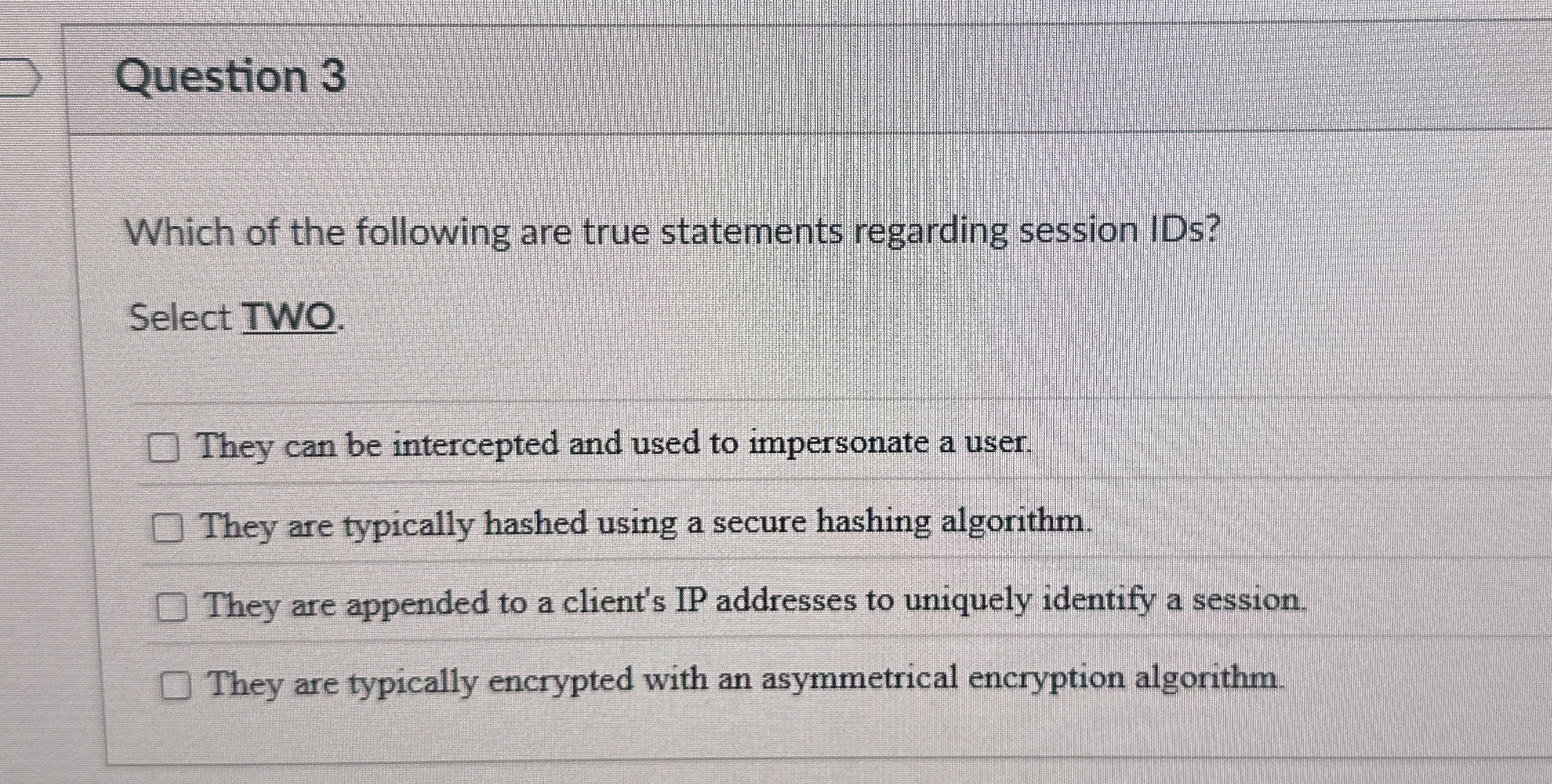 Question 3 Which of the following are true