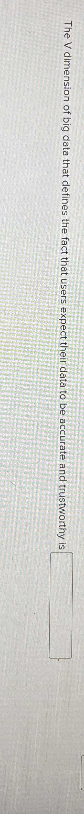 The V dimension of big data that defines the fact