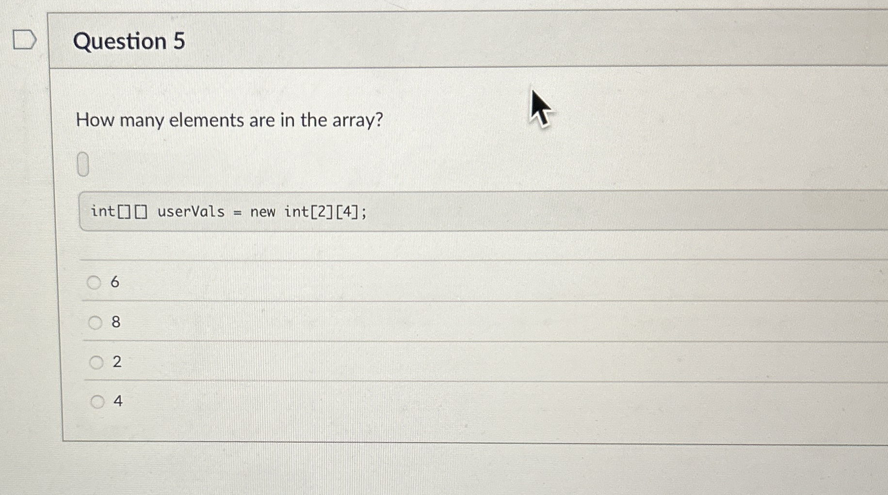 Question 5 How many elements are in the array?