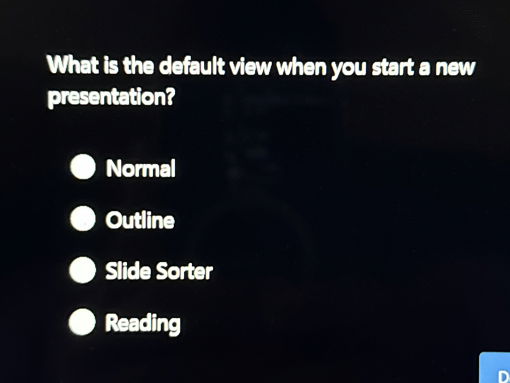 What is the default view when you start a new