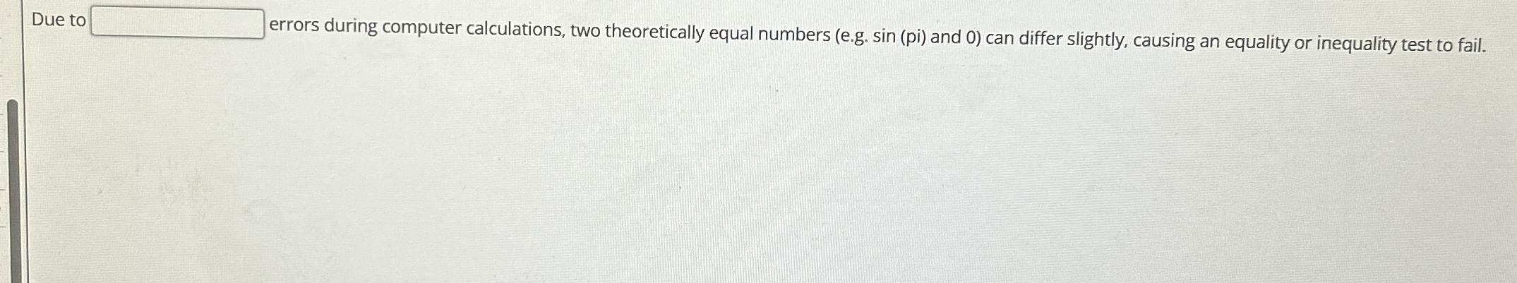 Due to What errors during computer calculations,