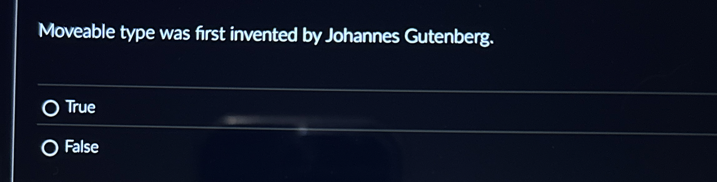 Moveable type was first invented by Johannes