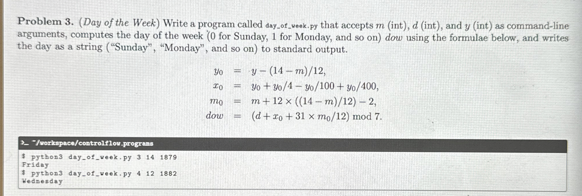 Problem 3 . ( Day of the Week ) Write a program