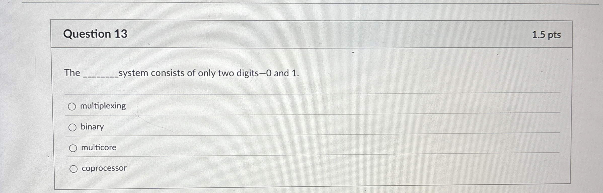 Question 1 3 1 . 5 pts The q , system consists of