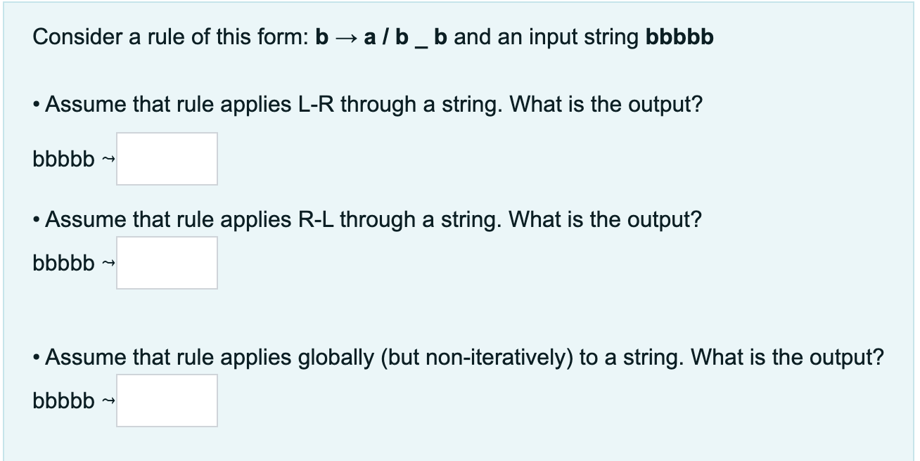 Consider a rule of this form: b a b b and an