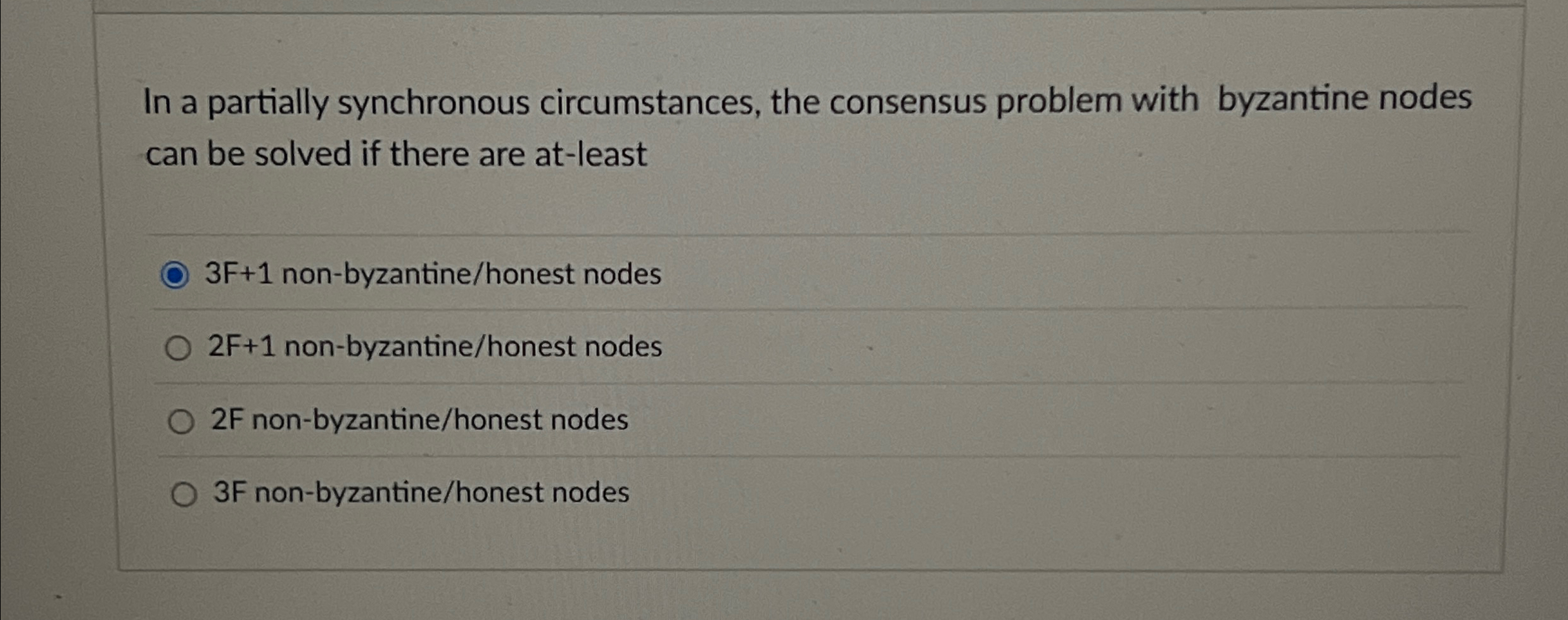 In a partially synchronous circumstances, the