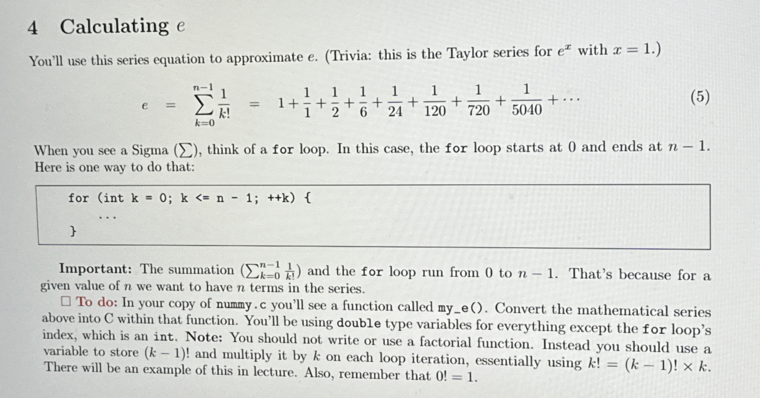 4 Calculating e You'll use this series equation