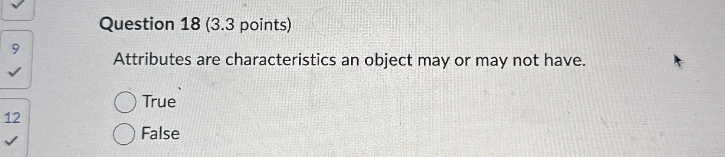 Question 1 8 ( 3 . 3 points ) Attributes are