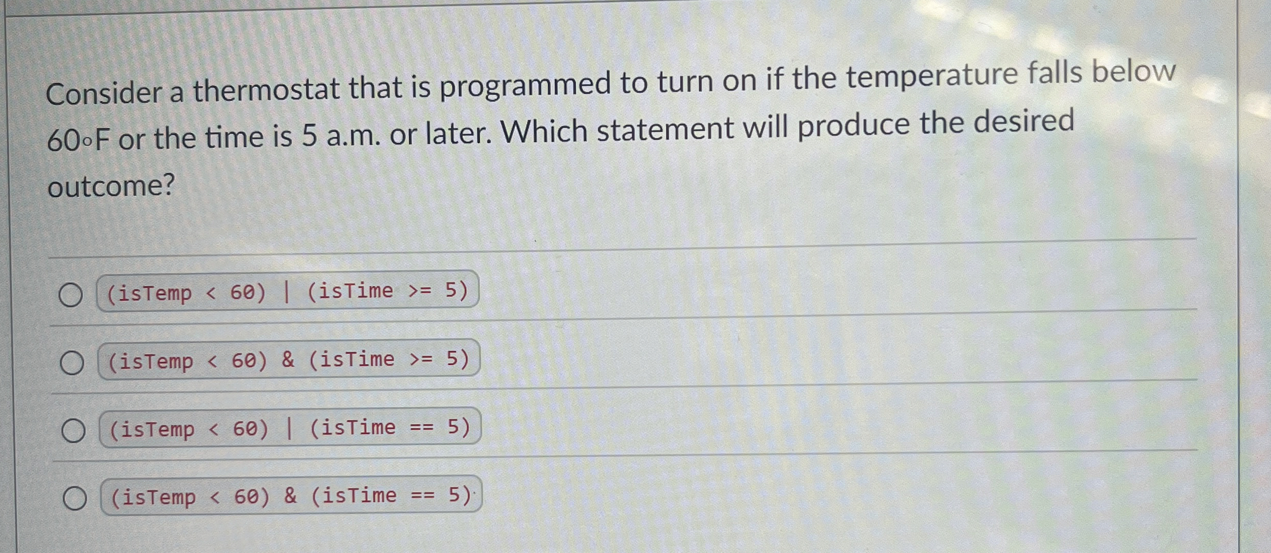 Consider a thermostat that is programmed to turn