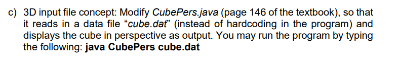 c ) 3 D input file concept: Modify CubePers.java