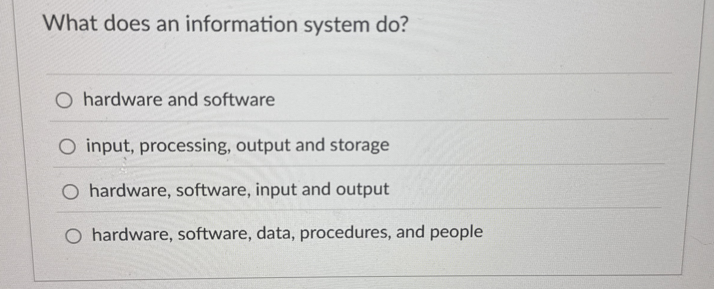 What does an information system do ? hardware and