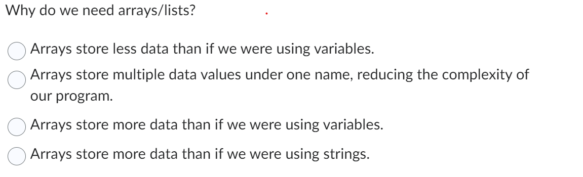 Why do we need arrays / lists ? Arrays store less