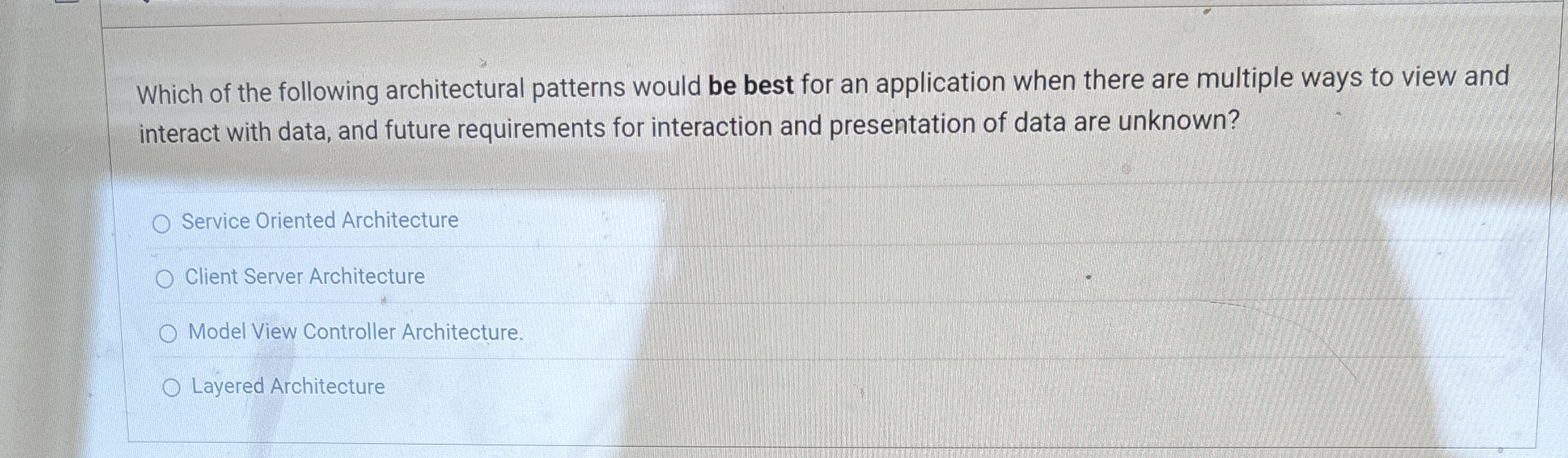 Which of the following architectural patterns