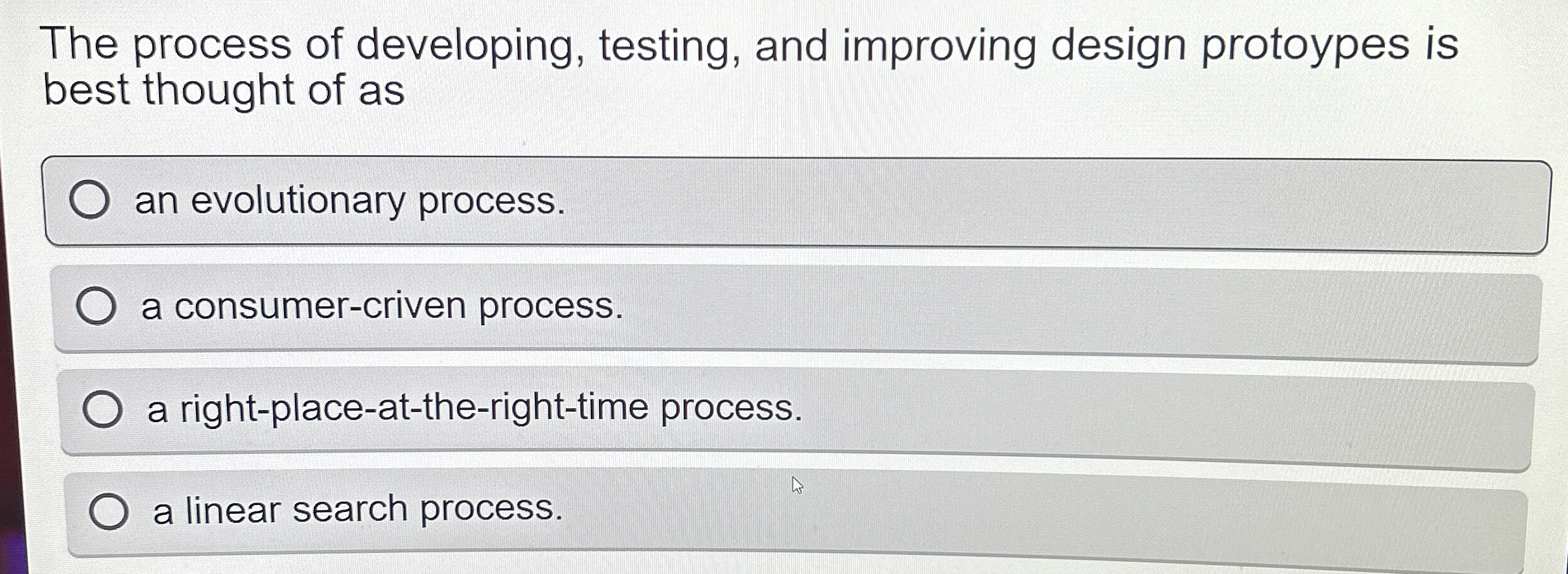 The process of developing, testing, and improving