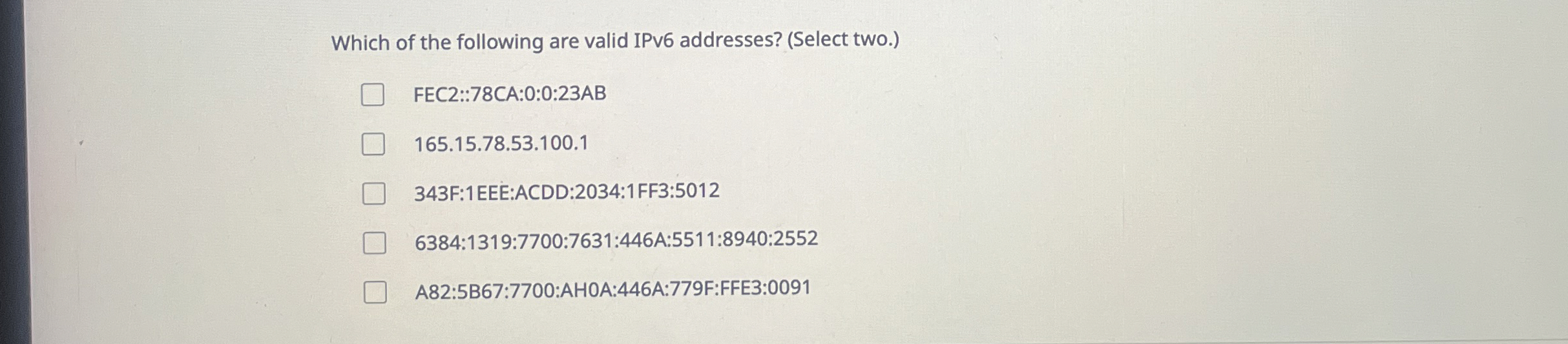 Which of the following are valid IPv 6 addresses?