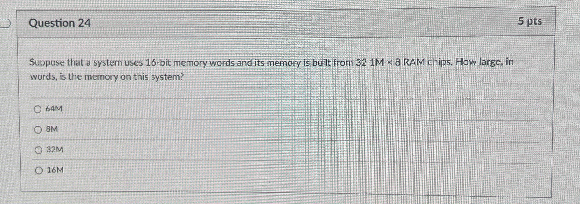 Question 2 4 5 pts Suppose that a system uses 1 6
