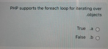 PHP supports the foreach loop for iterating over
