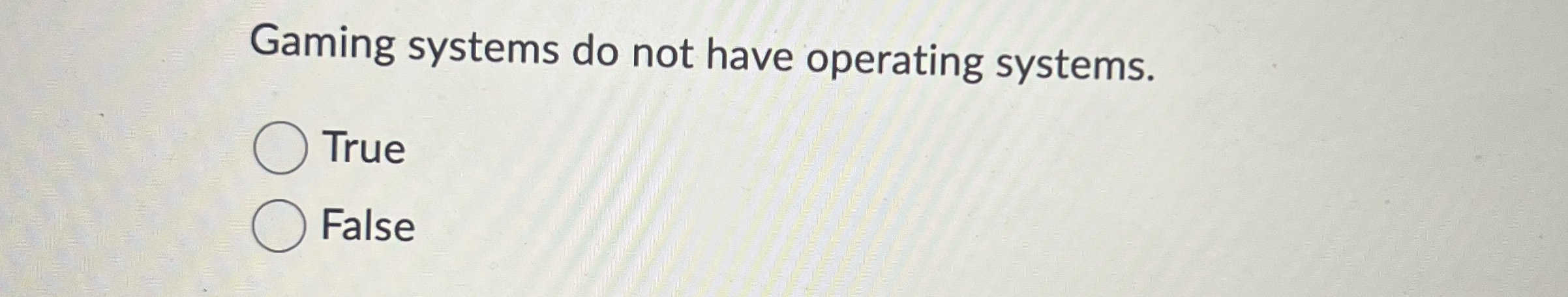 Gaming systems do not have operating systems.